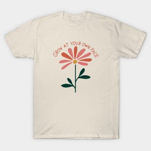 grow at your own pace T-Shirt